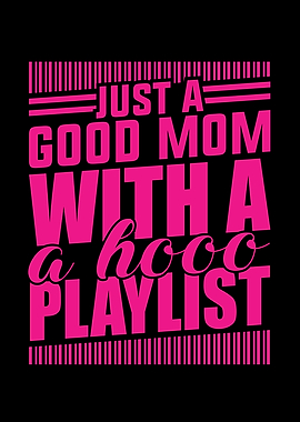 Just A Good Mom What A