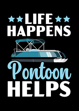 Life Happens Pontoon Helps