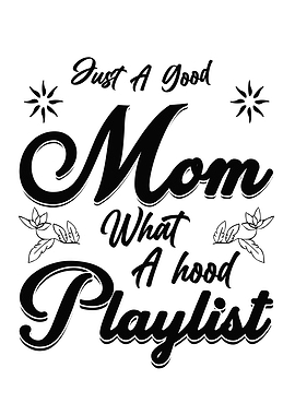 Just A Good Mom What A