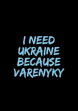 I need Ukraine