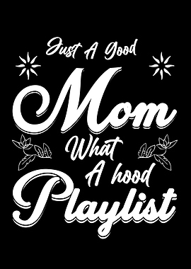 Just A Good Mom What A