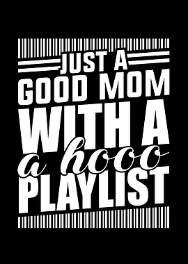 Just A Good Mom What A