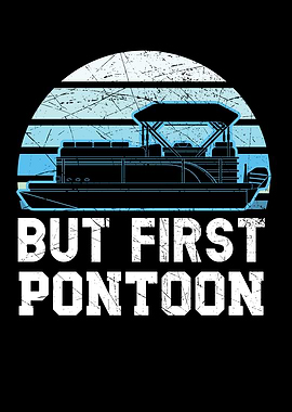 But First Pontoon