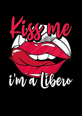 Kiss me I am a libero
