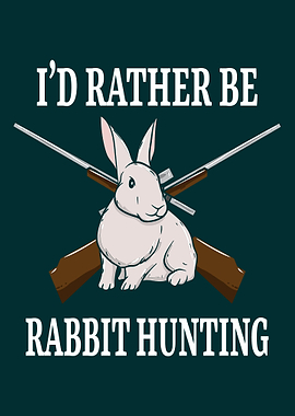 Rather Be Rabbit Hunting