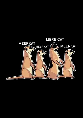 Meerkat Mere Cat Puns