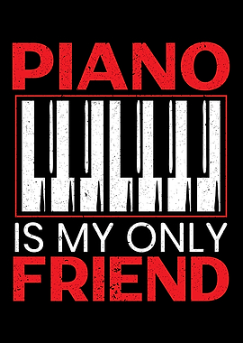 Piano Is My Only Friend