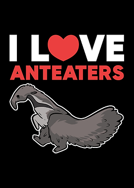 I Love Anteaters