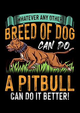 Pit bull Can Do Anything