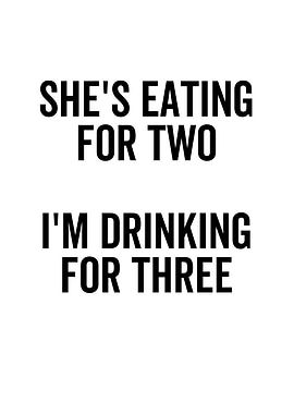 Shes Eating For Two Im