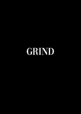 Grind