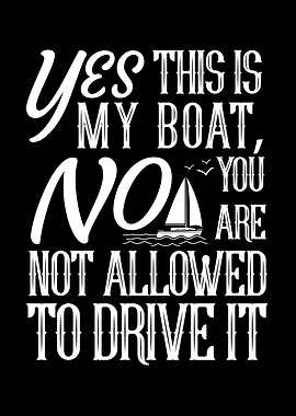 Yes This Is My Boat