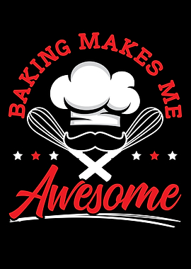 Baking Makes Me Awesome