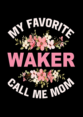 My Favorite WAKER Call Me