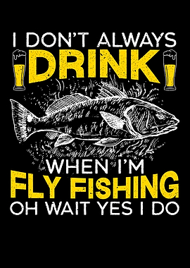 Fly Fishing And Beer
