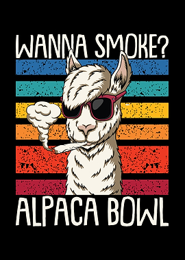 Wanna Smoke Alpaca Bowl