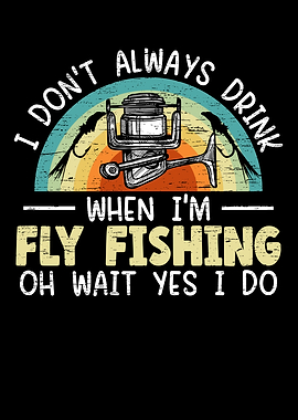 Fly Fishing And Beer