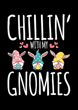 Chillin With My Gnomies
