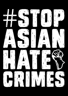 Anti Asian Hate Crimes