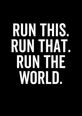 Run This Run That Run The