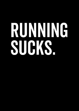 Running Sucks