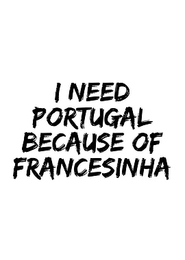 I need Portugal