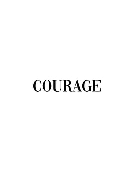 Courage