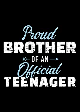Proud brother of a teenage
