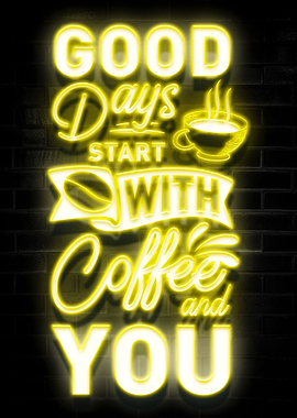 Good Days Start With Coffe