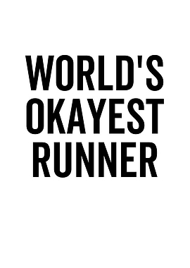 Worlds Okayest Runner