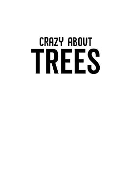 Crazy About Trees