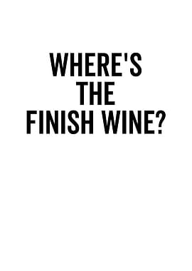 Wheres The Finish Wine