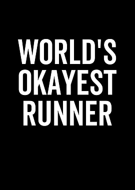 Worlds Okayest Runner