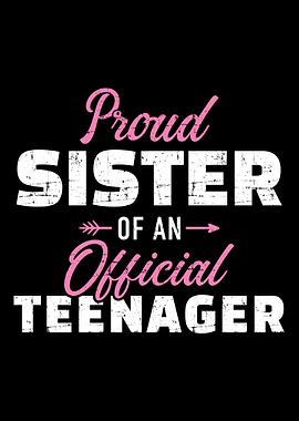 Proud sister of a teenager