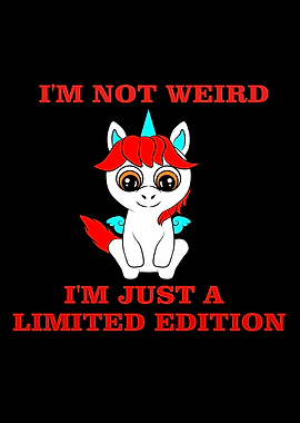 Im Not Weird Im Just A