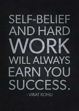 Self Belief and Hard Work