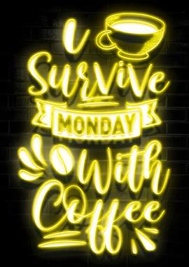 Survive Monday With Coffee