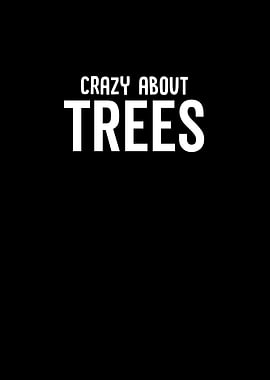 Crazy About Trees