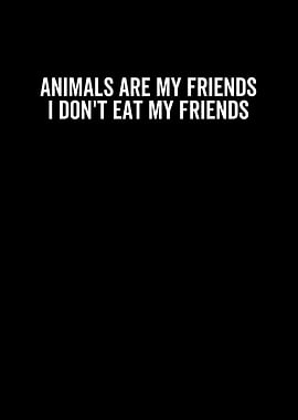 Animals Are My Friends I