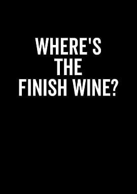 Wheres The Finish Wine