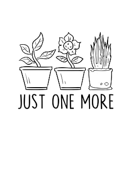 Just One More Plant