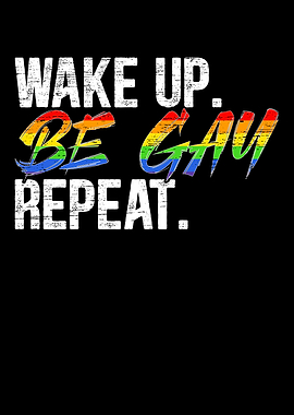 Wake Be Gay Repeat