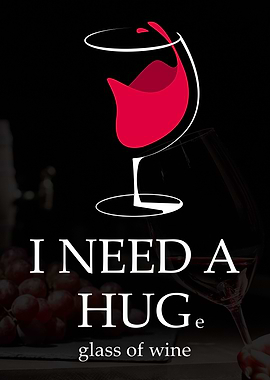 Need a Huge Glass of Wine