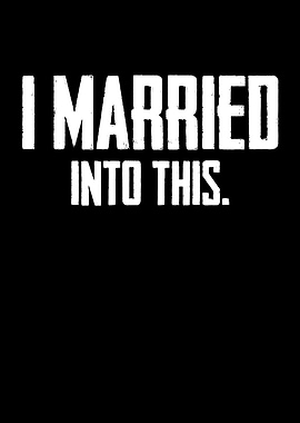 I Married Into This