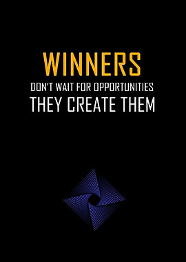 Winners Create Opportunity