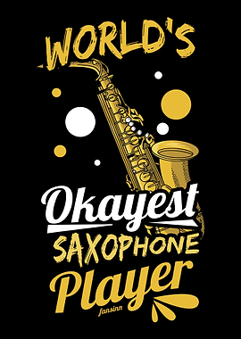 Worlds Okayest Saxophone