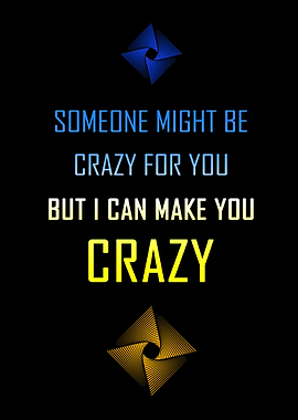Someone might be crazy