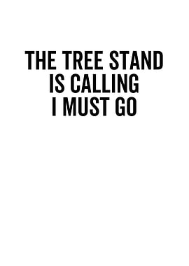 The Tree Stand Is Calling