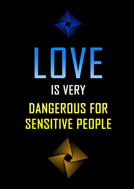 Love is very dangerous