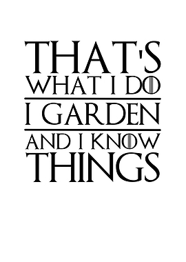 Thats What I Do I Garden
